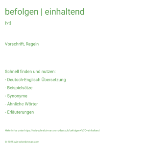 Wie schreibt man befolgen | einhaltend? Bedeutung, Synonym, Antonym & Zitate.