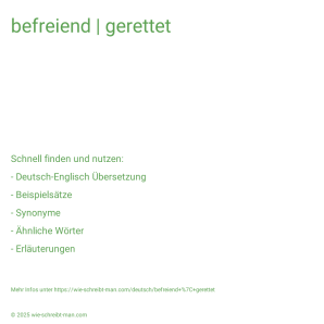Wie schreibt man befreiend | gerettet? Bedeutung, Synonym, Antonym & Zitate.