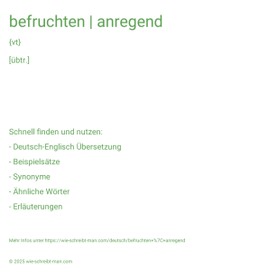 Wie schreibt man befruchten | anregend? Bedeutung, Synonym, Antonym & Zitate.