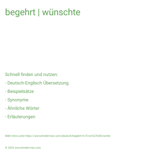 Wie schreibt man begehrt | wünschte? Bedeutung, Synonym, Antonym & Zitate.