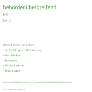 Wie schreibt man behördenübergreifend? Bedeutung, Synonym, Antonym & Zitate.