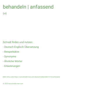 Wie schreibt man behandeln | anfassend? Bedeutung, Synonym, Antonym & Zitate.