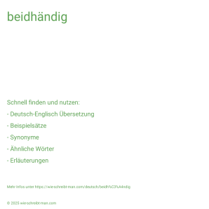 Wie schreibt man beidhändig? Bedeutung, Synonym, Antonym & Zitate.