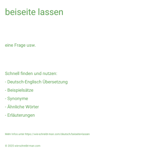 Wie schreibt man beiseite lassen? Bedeutung, Synonym, Antonym & Zitate.