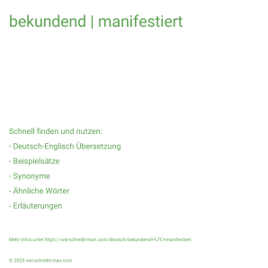 Wie schreibt man bekundend | manifestiert? Bedeutung, Synonym, Antonym & Zitate.