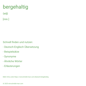 Wie schreibt man bergehaltig? Bedeutung, Synonym, Antonym & Zitate.