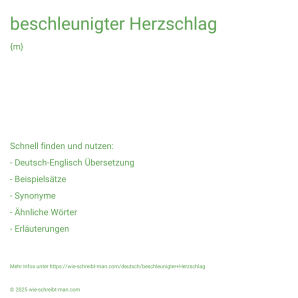 Wie schreibt man beschleunigter Herzschlag? Bedeutung, Synonym, Antonym & Zitate.