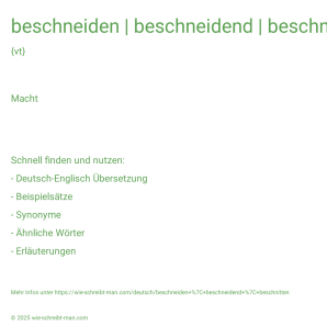 Wie schreibt man beschneiden | beschneidend | beschnitten? Bedeutung, Synonym, Antonym & Zitate.