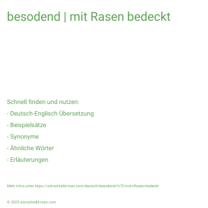 Wie schreibt man besodend | mit Rasen bedeckt? Bedeutung, Synonym, Antonym & Zitate.
