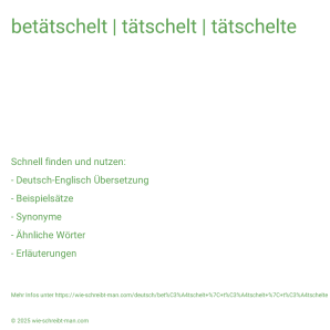 Wie schreibt man betätschelt | tätschelt | tätschelte? Bedeutung, Synonym, Antonym & Zitate.