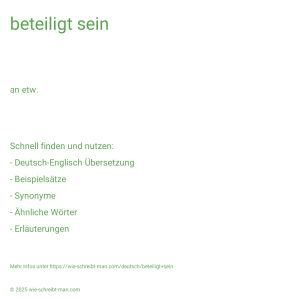 Wie schreibt man beteiligt sein? Bedeutung, Synonym, Antonym & Zitate.