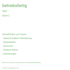 Wie schreibt man betriebsfertig? Bedeutung, Synonym, Antonym & Zitate.