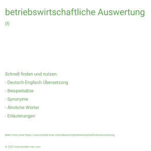 Wie schreibt man betriebswirtschaftliche Auswertung? Bedeutung, Synonym, Antonym & Zitate.