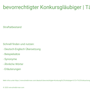 Wie schreibt man bevorrechtigter Konkursgläubiger | Täuschung von Gläubigern, deren Forderungen besichert sind? Bedeutung, Synonym, Antonym & Zitate.