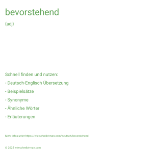 Wie schreibt man bevorstehend? Bedeutung, Synonym, Antonym & Zitate.