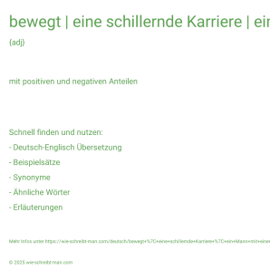 Wie schreibt man bewegt | eine schillernde Karriere | ein Mann mit einer schillernden Vergangenheit? Bedeutung, Synonym, Antonym & Zitate.