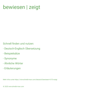 Wie schreibt man bewiesen | zeigt? Bedeutung, Synonym, Antonym & Zitate.