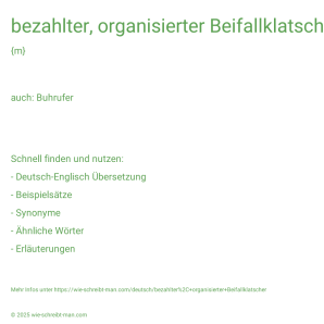 Wie schreibt man bezahlter, organisierter Beifallklatscher? Bedeutung, Synonym, Antonym & Zitate.
