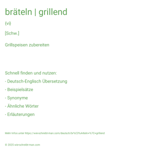 Wie schreibt man bräteln | grillend? Bedeutung, Synonym, Antonym & Zitate.