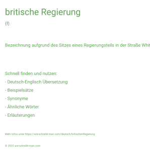 Wie schreibt man britische Regierung? Bedeutung, Synonym, Antonym & Zitate.