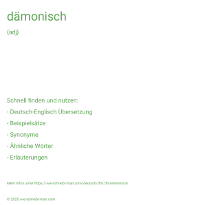 Wie schreibt man dämonisch? Bedeutung, Synonym, Antonym & Zitate.