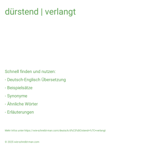 Wie schreibt man dürstend | verlangt? Bedeutung, Synonym, Antonym & Zitate.