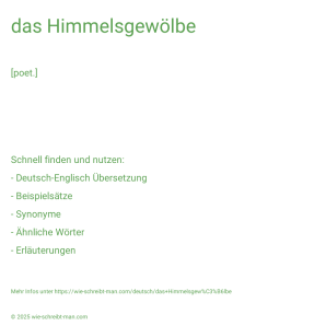 Wie schreibt man das Himmelsgewölbe? Bedeutung, Synonym, Antonym & Zitate.