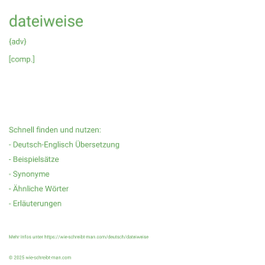 Wie schreibt man dateiweise? Bedeutung, Synonym, Antonym & Zitate.