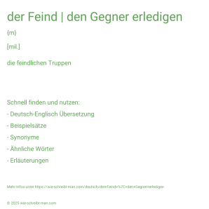 Wie schreibt man der Feind | den Gegner erledigen? Bedeutung, Synonym, Antonym & Zitate.