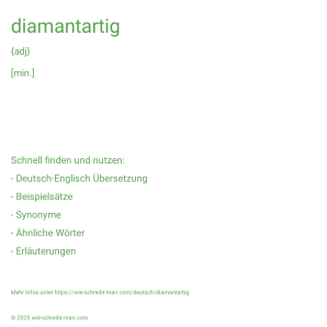 Wie schreibt man diamantartig? Bedeutung, Synonym, Antonym & Zitate.