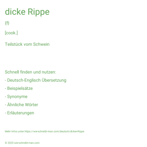 Wie schreibt man dicke Rippe? Bedeutung, Synonym, Antonym & Zitate.