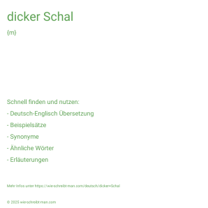 Wie schreibt man dicker Schal? Bedeutung, Synonym, Antonym & Zitate.