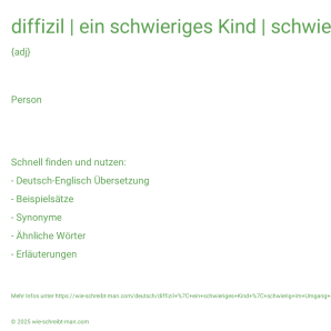 Wie schreibt man diffizil | ein schwieriges Kind | schwierig im Umgang sein? Bedeutung, Synonym, Antonym & Zitate.