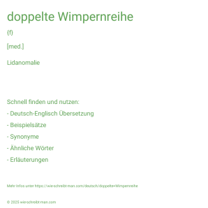 Wie schreibt man doppelte Wimpernreihe? Bedeutung, Synonym, Antonym & Zitate.