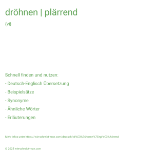 Wie schreibt man dröhnen | plärrend? Bedeutung, Synonym, Antonym & Zitate.