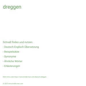 Wie schreibt man dreggen? Bedeutung, Synonym, Antonym & Zitate.