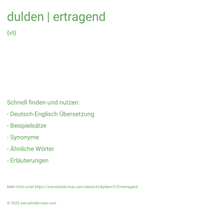 Wie schreibt man dulden | ertragend? Bedeutung, Synonym, Antonym & Zitate.
