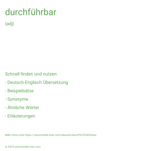 Wie schreibt man durchführbar? Bedeutung, Synonym, Antonym & Zitate.