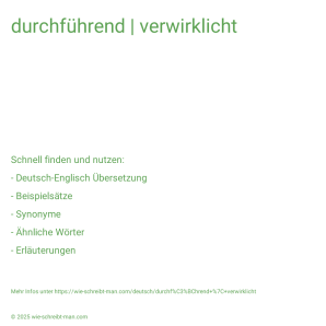 Wie schreibt man durchführend | verwirklicht? Bedeutung, Synonym, Antonym & Zitate.
