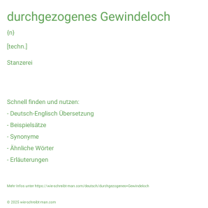 Wie schreibt man durchgezogenes Gewindeloch? Bedeutung, Synonym, Antonym & Zitate.