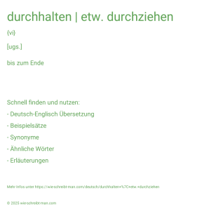 Wie schreibt man durchhalten | etw. durchziehen? Bedeutung, Synonym, Antonym & Zitate.