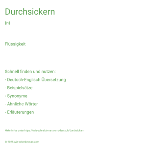 Wie schreibt man Durchsickern? Bedeutung, Synonym, Antonym & Zitate.