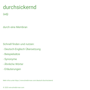 Wie schreibt man durchsickernd? Bedeutung, Synonym, Antonym & Zitate.