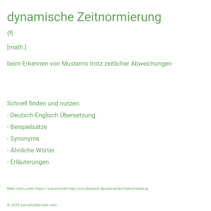 Wie schreibt man dynamische Zeitnormierung? Bedeutung, Synonym, Antonym & Zitate.