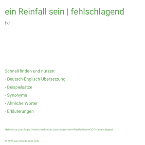 Wie schreibt man ein Reinfall sein | fehlschlagend? Bedeutung, Synonym, Antonym & Zitate.