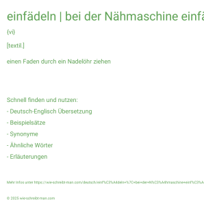 Wie schreibt man einfädeln | bei der Nähmaschine einfädeln? Bedeutung, Synonym, Antonym & Zitate.
