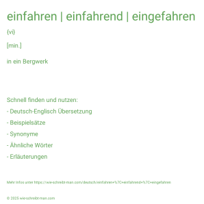 Wie schreibt man einfahren | einfahrend | eingefahren? Bedeutung, Synonym, Antonym & Zitate.