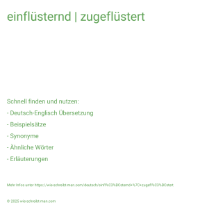 Wie schreibt man einflüsternd | zugeflüstert? Bedeutung, Synonym, Antonym & Zitate.
