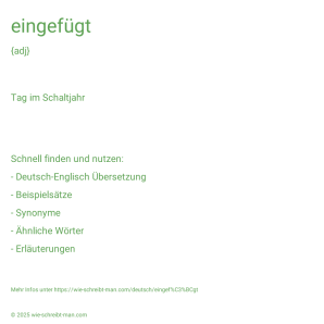 Wie schreibt man eingefügt? Bedeutung, Synonym, Antonym & Zitate.