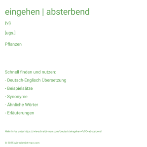 Wie schreibt man eingehen | absterbend? Bedeutung, Synonym, Antonym & Zitate.